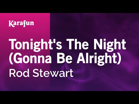 Rod Stewart - Tonight's The Night (Gonna Be Alright)