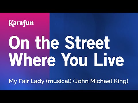 My Fair Lady - On the Street Where You Live