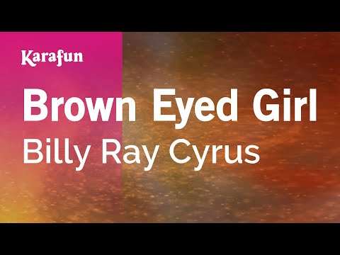 Billy Ray Cyrus - Brown Eyed Girl