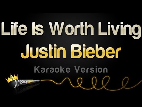 Justin Bieber - Life Is Worth Living