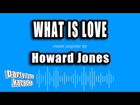 Howard Jones - What Is Love