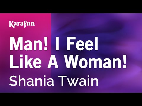 Shania Twain - Man! I Feel Like a Woman!