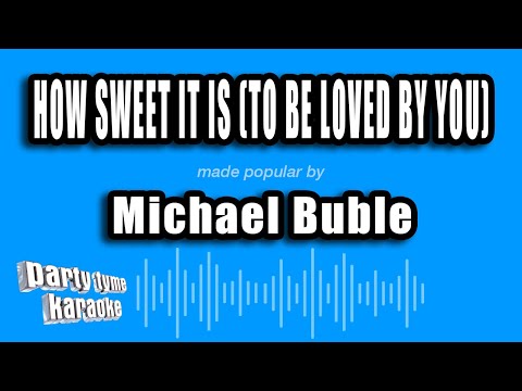 Michael Buble - How Sweet It Is (To Be Loved By You)