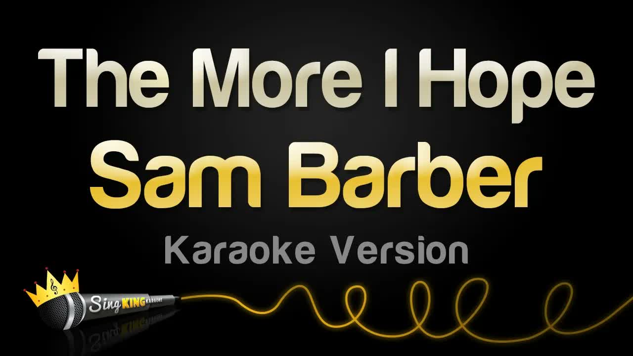 Sam Barber - The More I Hope