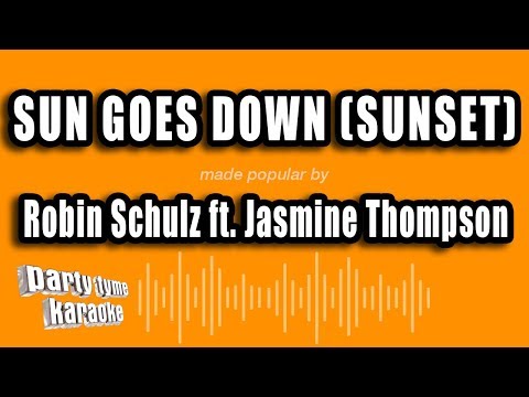 Robin Schulz feat. Jasmine Thompson - Sun Goes Down (Sunset)