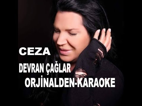 DEVRAN ÇAĞLAR CEZA KARAOKEVE SÖZLERİ