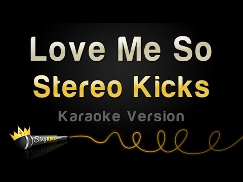 Stereo Kicks - Love Me So