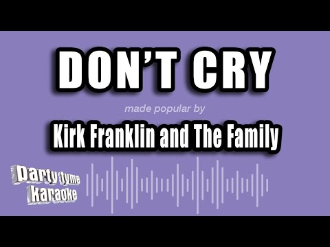 Kirk Franklin and The Family - Don't Cry