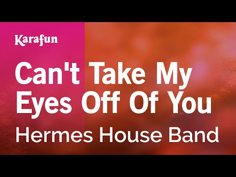 Hermes House Band - Can't Take My Eyes Off of You