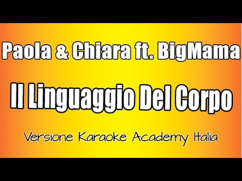 Paola & Chiara - BigMama - Il linguaggio del corpo