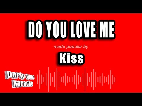 Kiss - Do You Love Me