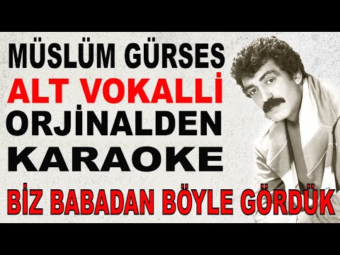 Müslüm Gürses BİZ BABADAN BÖYLE GÖRDÜK ALT VOKALLİ