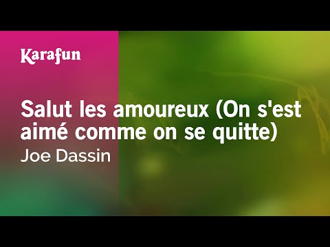 Joe Dassin - Salut les amoureux (On s'est aimé comme on se quitte)