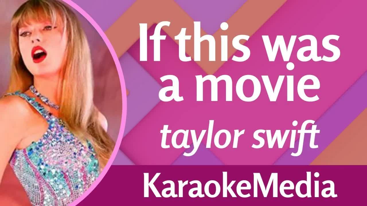 Taylor Swift - If this was a movie