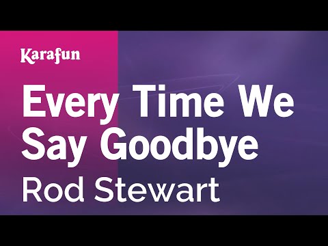 Rod Stewart - Every Time We Say Goodbye