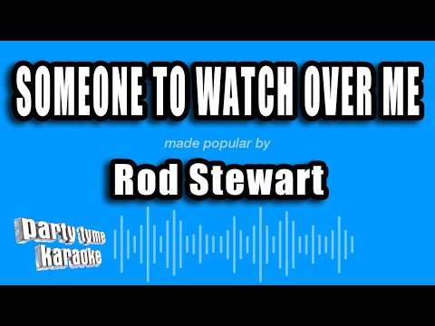 Rod Stewart - Someone To Watch Over Me