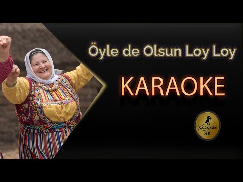Öyle De Olsun Loy Loy