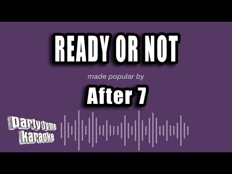 After 7 - Ready Or Not