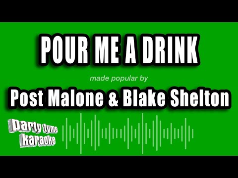 Post Malone & Blake Shelton - Pour Me a Drink