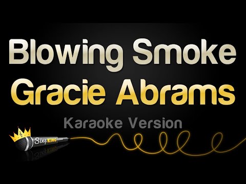 Gracie Abrams - Blowing Smoke