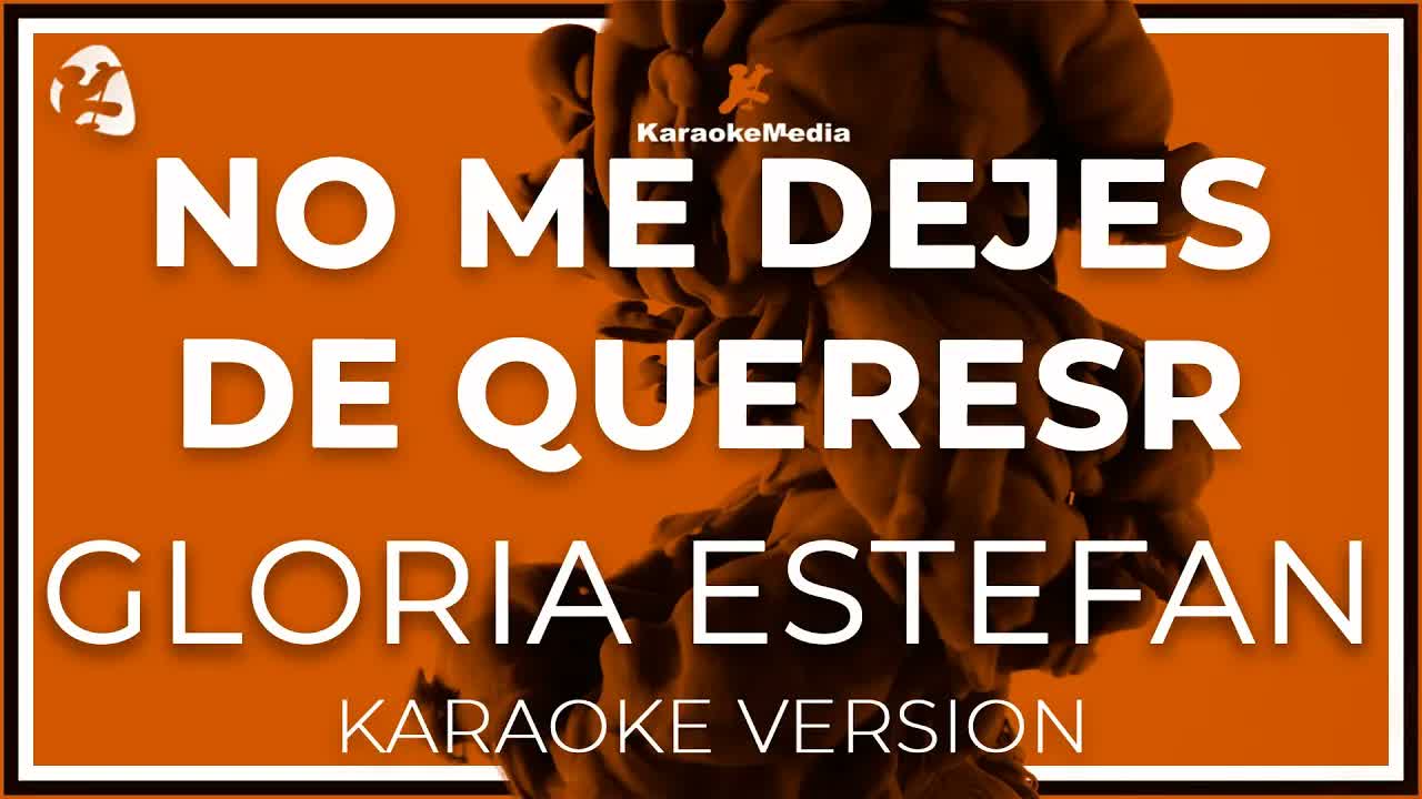 Gloria Estefan - No Me Dejes De Querer