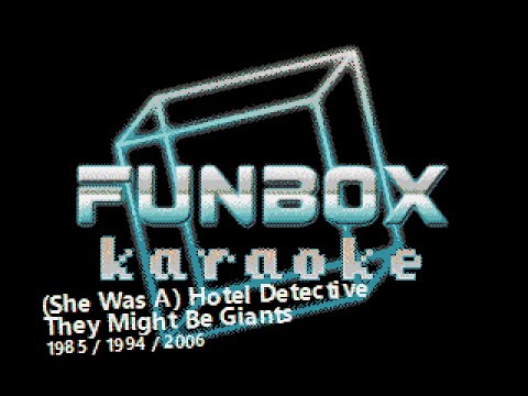 They Might Be Giants - (She Was A) Hotel Detective (Funbox Karaoke, 1985/1994/2006)