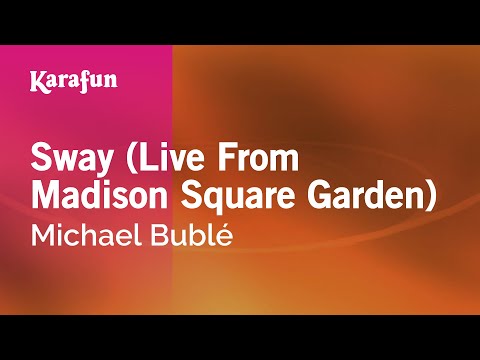 Michael Bublé - Sway (live from Madison Square Garden)
