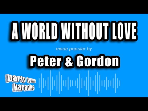Peter & Gordon - A World Without Love