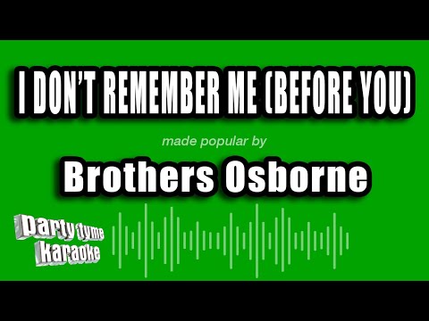 Brothers Osborne - I Don't Remember Me (Before You)