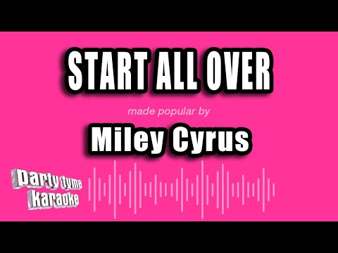 Miley Cyrus - Start All Over