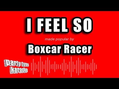 Boxcar Racer - I Feel So