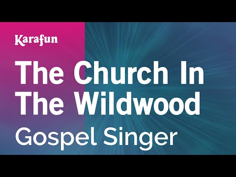 Gospel Singer - The Church in the Wildwood