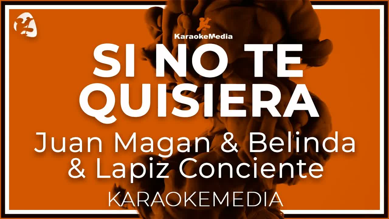 Juan Magan & Belinda & Lapiz Conciente - Si No Te Quisiera