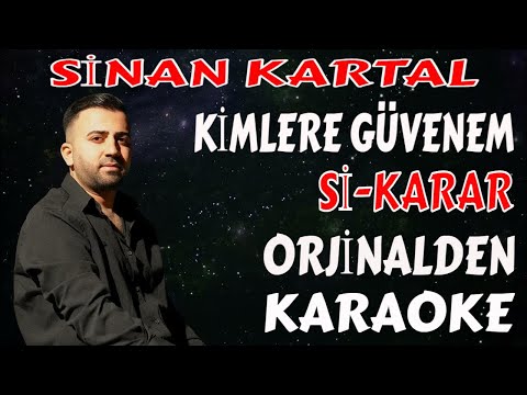 SİNAN KARTAL KİMLERE GÜVENEM Sİ-KARAR