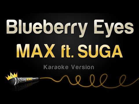 MAX feat. SUGA - Blueberry Eyes