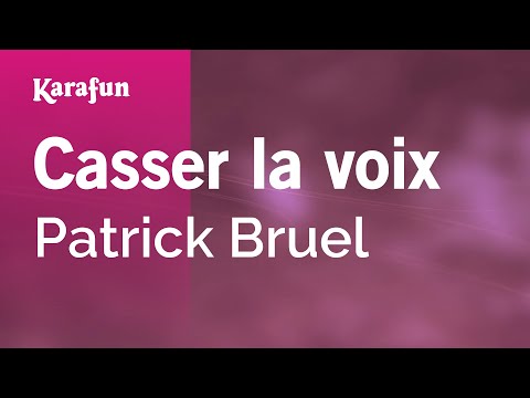 Patrick Bruel - Casser la voix