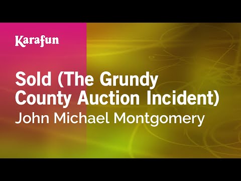 John Michael Montgomery - Sold (The Grundy County Auction Incident)