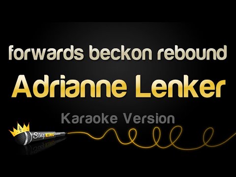 Adrianne Lenker - forwards beckon rebound