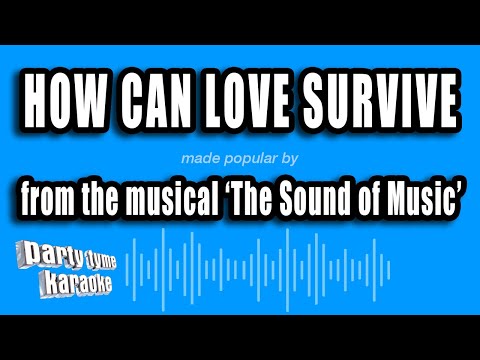 The Sound of Music - How Can Love Survive