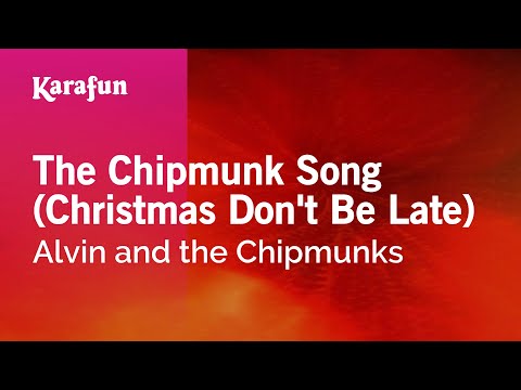 Alvin and the Chipmunks - The Chipmunk Song (Christmas Don't Be Late)