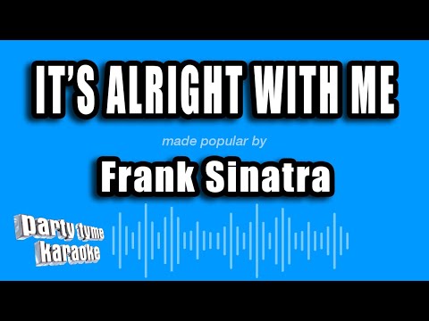 Frank Sinatra - It's Alright With Me