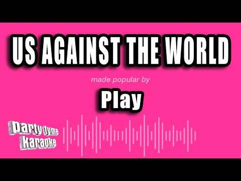 Play - Us Against the World