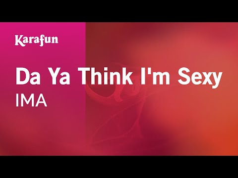 IMA - Da Ya Think I'm Sexy