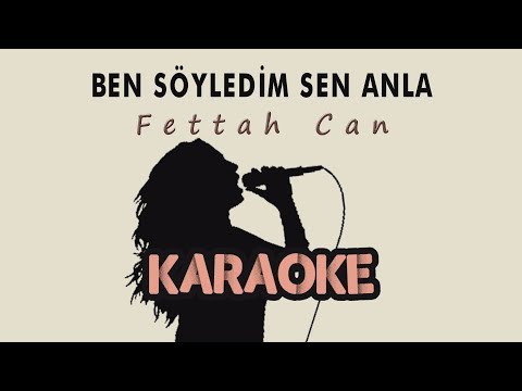 Fettah Can - Ben Söyledim Sen Anla