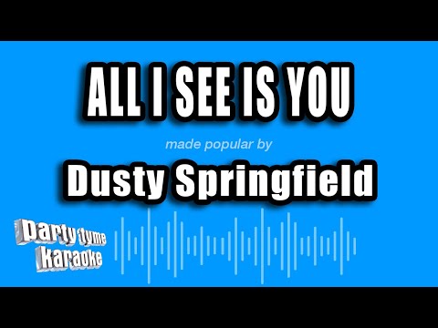 Dusty Springfield - All I See Is You