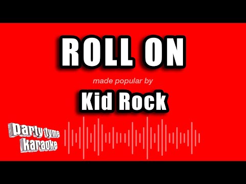Kid Rock - Roll On