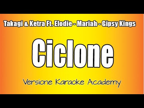 Takagi & Ketra Ft. Elodie - Mariah - Gipsy Kings - Ciclone