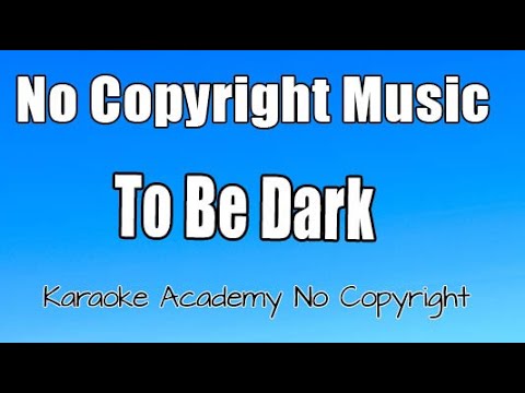 Karaoke Academy No Copyright - To be Dark RnB (Beat Instrumental No Copyright Music 2021)