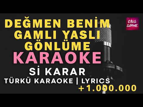 Değmen Benim Gamlı Yaslı Gönlüme (Si)