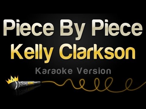 Kelly Clarkson - Piece By Piece